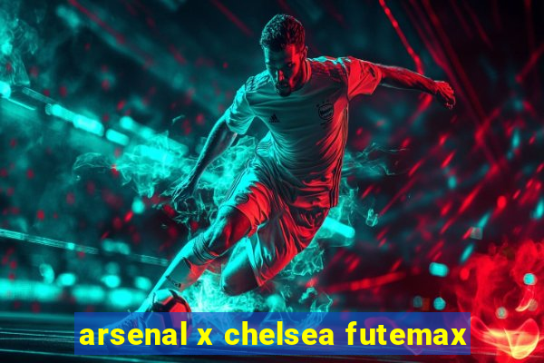 arsenal x chelsea futemax